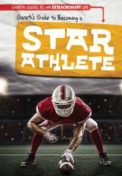 Gareth's Guide to Becoming a Star Athlete - Book  of the Gareth Guides to an Extraordinary Life