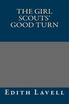 The Girl Scouts' Good Turn - Book #3 of the Girl Scouts Series