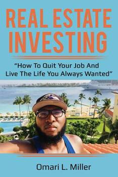 Paperback Real Estate Investing. How To Quit Your Job And Live The Life You Always Wanted Book