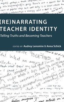 Hardcover (Re)Narrating Teacher Identity: Telling Truths and Becoming Teachers Book