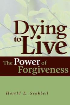 Paperback Dying to Live: The Power of Forgiveness Book