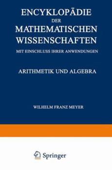 Paperback Encyklopädie Der Mathematischen Wissenschaften Mit Einschluss Ihrer Anwendungen: Arithmetik Und Algebra [German] Book