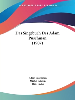 Paperback Das Singebuch Des Adam Puschman (1907) [German] Book