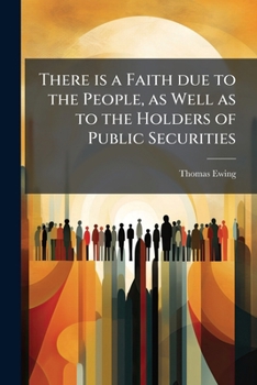 There is a faith due to the people, as well as to the holders of public securities