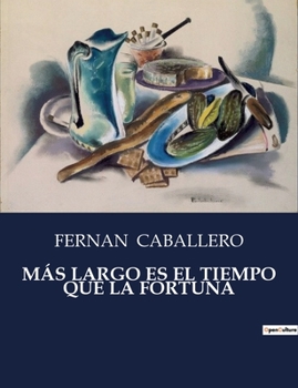 Paperback Más Largo Es El Tiempo Que La Fortuna [Spanish] Book