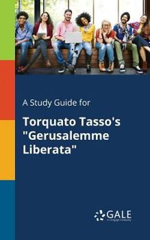 Paperback A Study Guide for Torquato Tasso's "Gerusalemme Liberata" Book