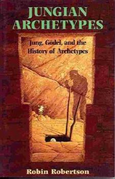 Paperback Jungian Archetypes: Jung, Godel, and the History of Archetypes Book