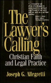 Paperback The Lawyer's Calling: Christian Faith and Legal Practice Book