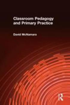 Paperback Classroom Pedagogy and Primary Practice Book