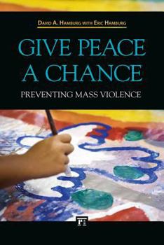 Paperback Give Peace a Chance: Preventing Mass Violence Book