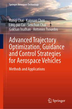 Hardcover Advanced Trajectory Optimization, Guidance and Control Strategies for Aerospace Vehicles: Methods and Applications Book