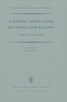 Paperback Scientific Applications of Lunar Laser Ranging: Proceedings of a Symposium Held in Austin, Tex., U.S.A., 8 - 10 June, 1976 Book