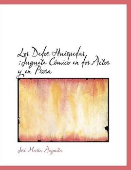 Paperback Los Dedos Hu Spedas: Juguete C Mico En DOS Actos y En Prosa Book