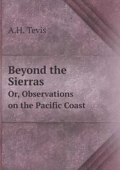 Paperback Beyond the Sierras Or, Observations on the Pacific Coast Book