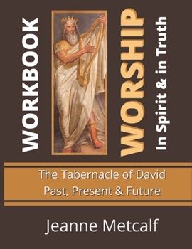 Paperback Worship in Spirit & in Truth: Tabernacle of David - Past, Present & Future Book