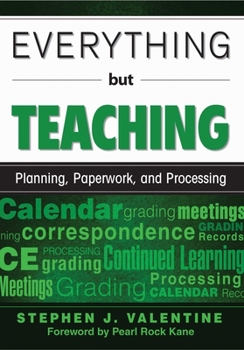 Paperback Everything But Teaching: Planning, Paperwork, and Processing Book