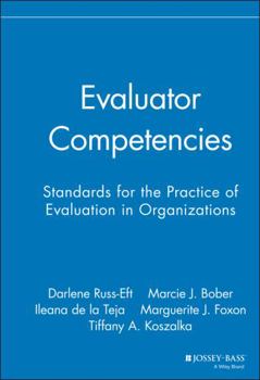 Hardcover Evaluator Competencies: Standards for the Practice of Evaluation in Organizations Book