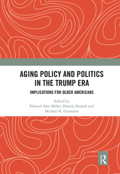 Paperback Aging Policy and Politics in the Trump Era: Implications for Older Americans Book