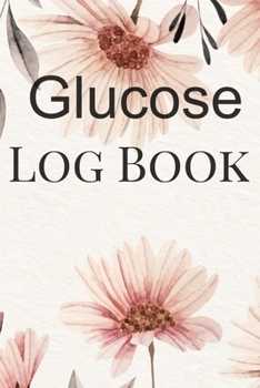 Paperback Glucose Log Book: Booklet Logbook Diabetes Lined Journal Diabetic Notebook Daily Prick Diary Food Record Tracker Organizer Ultra Good Gi Book