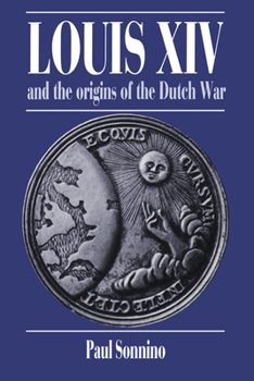 Paperback Louis XIV and the Origins of the Dutch War Book