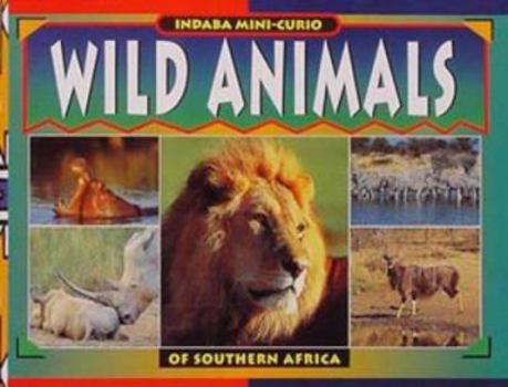 Paperback Indaba Mini-curio: Wild Animals of Southern Africa (Indaba Mini Curio Series) Book