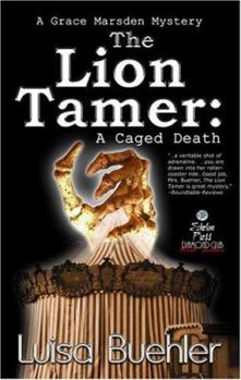 The Lion Tamer: A Caged Death (Grace Marsden Mysteries, Book Two) - Book #2 of the Grace Marsden