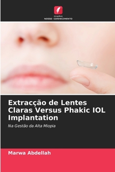 Paperback Extracção de Lentes Claras Versus Phakic IOL Implantation [Portuguese] Book