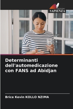 Determinanti dell'automedicazione con FANS ad Abidjan (Italian Edition)