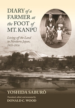 Diary of a Farmer at the Foot of Mt. Kanpu: Living off the Land in Northern Japan, 1935–1936