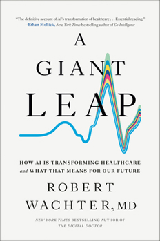 Hardcover A Giant Leap: How AI Is Transforming Healthcare and What That Means for Our Future Book