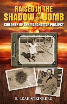 Paperback Raised in the Shadow of the Bomb: Children of the Manhattan Project Book