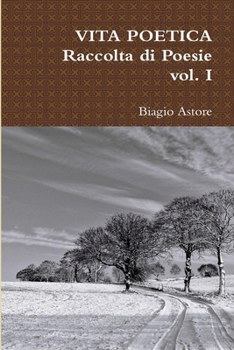 Paperback Vita Poetica: raccolta di poesie - vol. I [Italian] Book