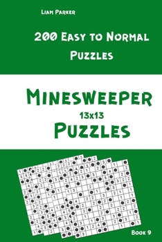Paperback Minesweeper Puzzles - 200 Easy to Normal Puzzles 13x13 Book 9 Book