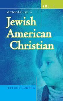 Paperback Memoir of a Jewish American Christian: Vol. 1 Book