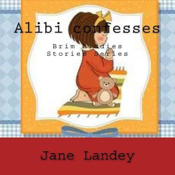 Paperback Alibi confesses: Brim Kiddies Stories Series Book