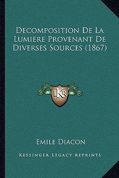 Paperback Decomposition De La Lumiere Provenant De Diverses Sources (1867) [French] Book