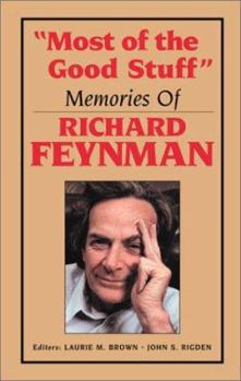 Hardcover Most of the Good Stuff: Memories of Richard Feynman Book