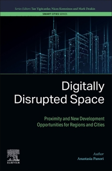 Paperback Digitally Disrupted Space: Proximity and New Development Opportunities for Regions and Cities Book