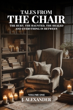 Paperback Tales From The Chair: The Hurt, The Haunted, The Healed and Everything In Between Book
