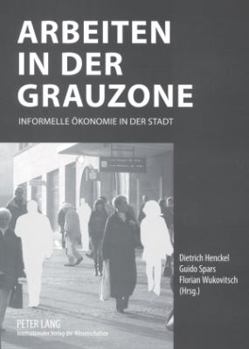 Paperback Arbeiten in Der Grauzone: Informelle Oekonomie in Der Stadt [German] Book