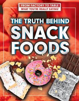 Paperback The Truth Behind Snack Foods Book