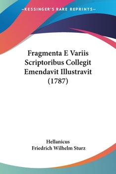 Paperback Fragmenta E Variis Scriptoribus Collegit Emendavit Illustravit (1787) [Latin] Book
