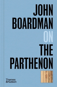 Hardcover John Boardman on the Parthenon Book