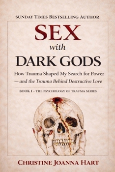Sex with Dark Gods (The Psychology of Trauma)