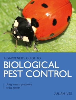 Paperback Biological Pest Control: Using Natural Predators in the Garden Book
