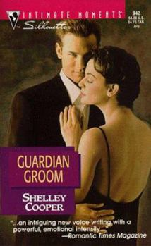 Guardian Groom (Silhouette Intimate Moments, 942) - Book #1 of the Garibaldi