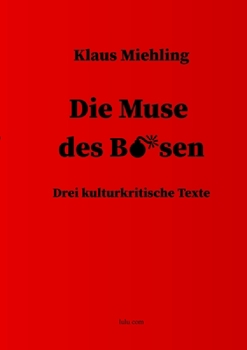 Paperback Die Muse des Bösen: Drei kulturkritische Texte [German] Book