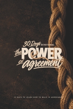 30 Days to learn how to walk in the Power of Agreement