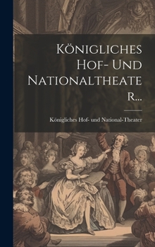 Hardcover Königliches Hof- Und Nationaltheater... [German] Book