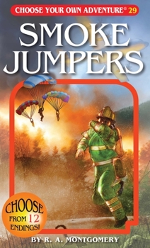 Smoke Jumper (Choose Your Own Adventure, #111) - Book #111 of the Choose Your Own Adventure